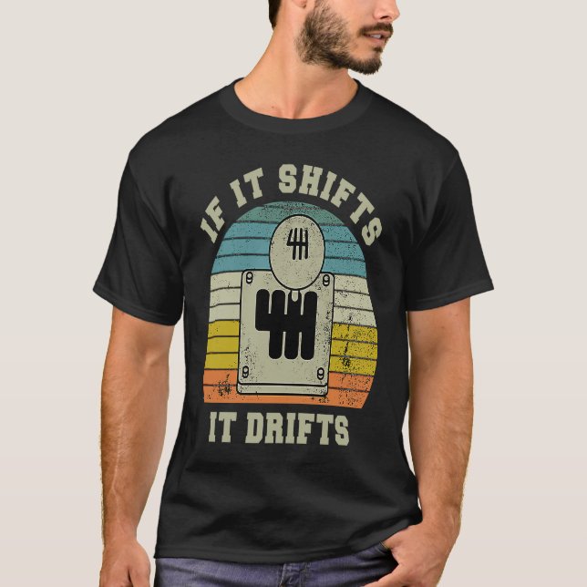 Camiseta If it Shifts it Drifts Gear Knob Manual Transmissi (Anverso)