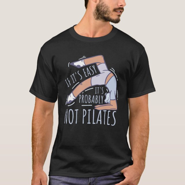 Camiseta If Its Easy Its Probably Not Pilates (Anverso)