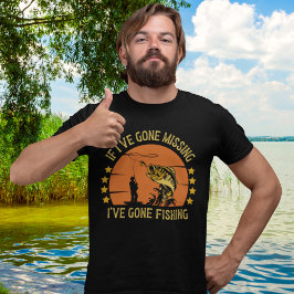 Camiseta If I've Gone Missing I've Gone Fishing 