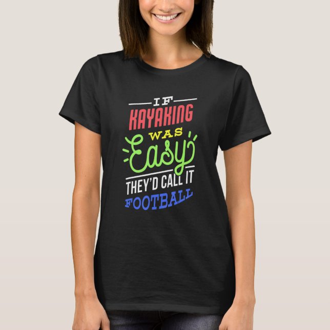 Camiseta If Kayaking Was Easy Saying Funny Kayaker (Anverso)