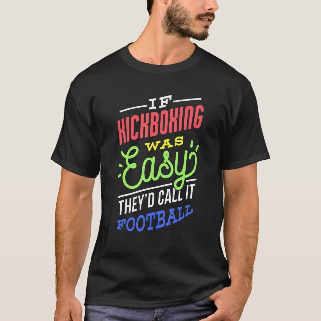 Camiseta If Kickboxing Was Easy Saying Funny Kickboxer (Anverso)
