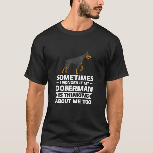 Camiseta If My Doberman Is Thinking About Me Dobermans (Anverso)