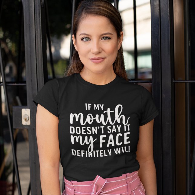 Camiseta If my Mouth Doesn't say it funny sarcastic (Subido por el creador)