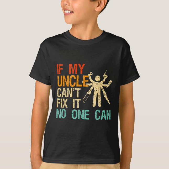 Camiseta If My Uncle Can't Fix It Can  (Anverso)