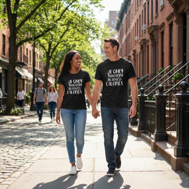 Camiseta If Only Sarcasm Burned Calories Funny Quote (Subido por el creador)