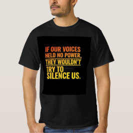 Camiseta if our voices held no power
