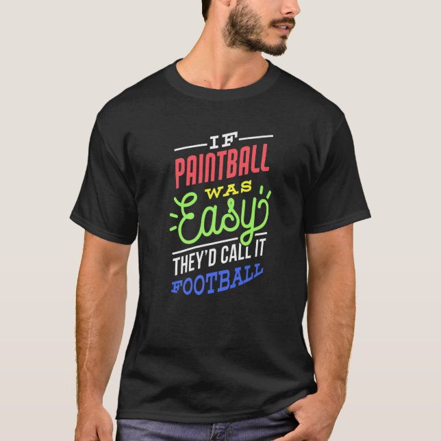 Camiseta If Paintball Was Easy Saying Funny Paintballer Pre (Anverso)