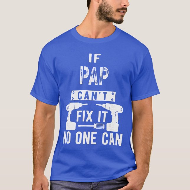 Camiseta If Pap Cant Fi It No One Can Grandpa gift (Anverso)
