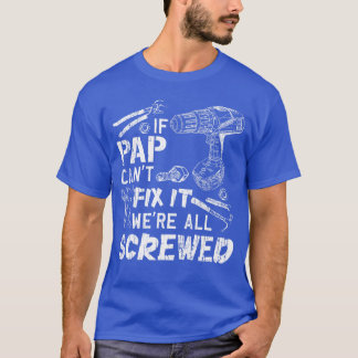 Camiseta If Pap Cant Fi It Were All Screwed Fathers Day Fun