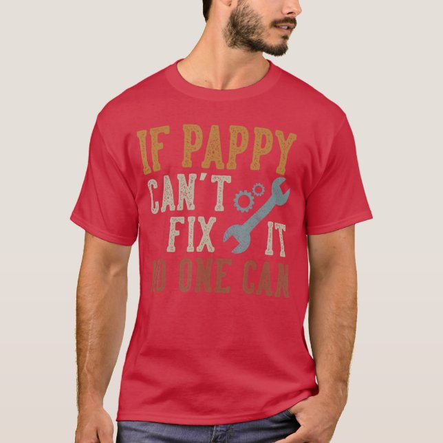 Camiseta If Pappy Cant Fi It No One Can Funny Pappy Fathers (Anverso)