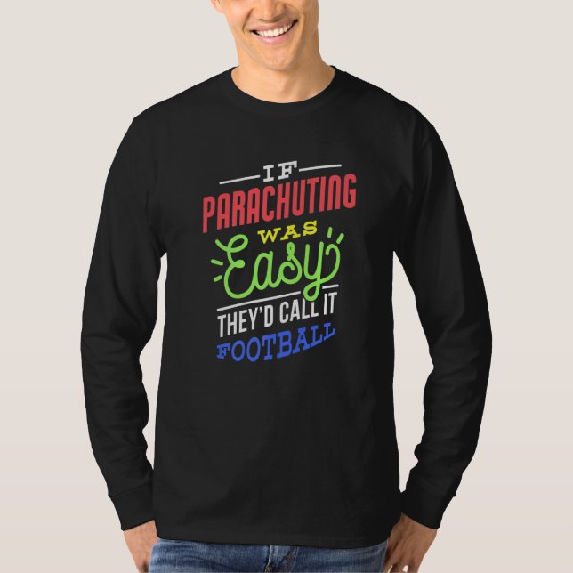 Camiseta If Parachuting Was Easy Saying Funny Parachuter Pr (Anverso)