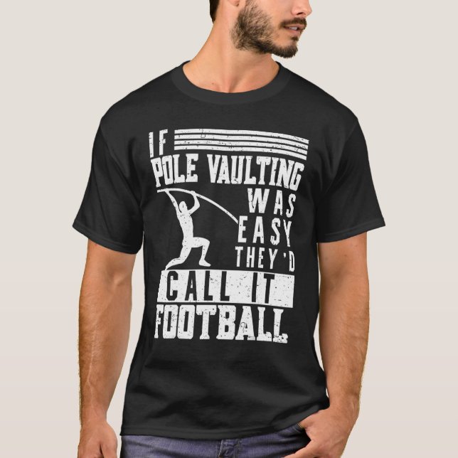 Camiseta If Pole Vaulting Was Easy Vault Jumper Jumping Vau (Anverso)