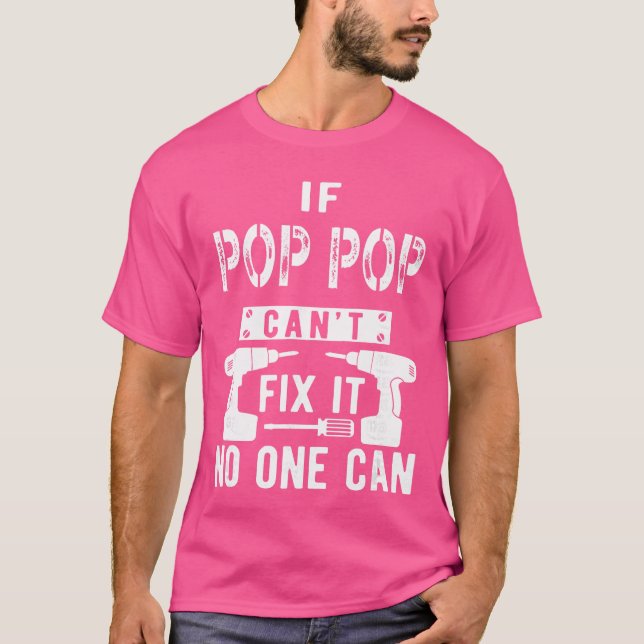 Camiseta If Pop Pop Cant Fi It No One Can Grandpa gift (Anverso)