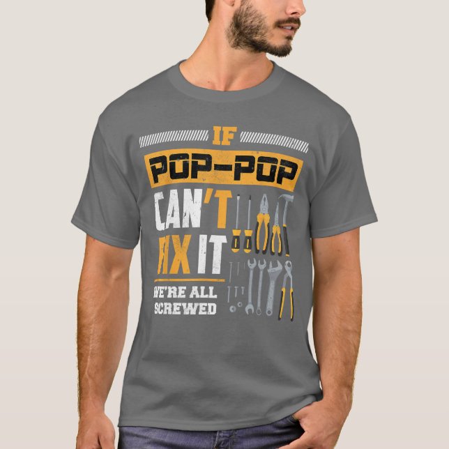 Camiseta If Pop Pop Cant Fi It Were All Screwed Gift Father (Anverso)