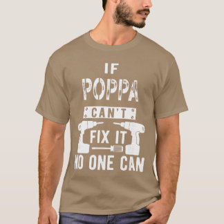 Camiseta If Poppa Cant Fi It No One Can Grandpa gift