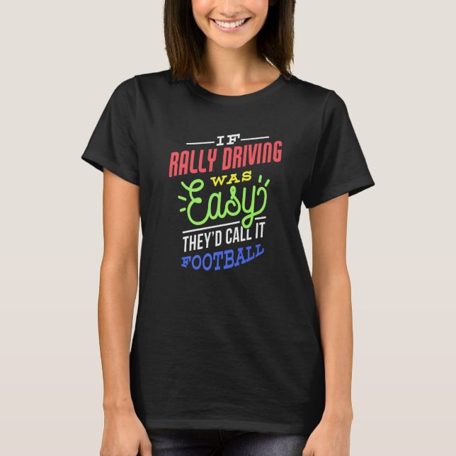 Camiseta If Rally Driving Was Easy Saying Funny Rally Drive (Anverso)