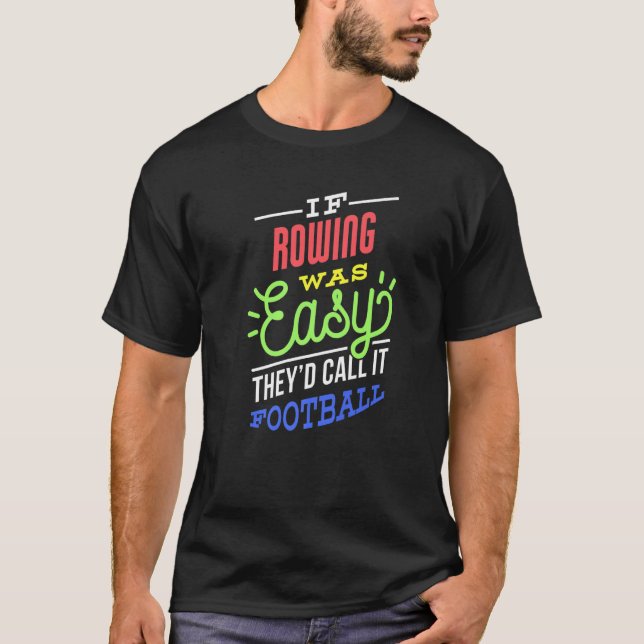 Camiseta If Rowing Was Easy Saying Funny Rowing Rower Premi (Anverso)