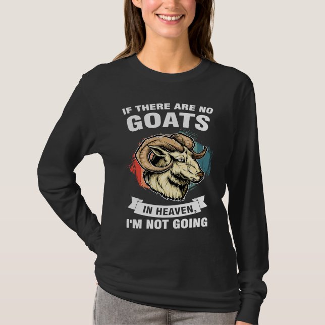 Camiseta if there are no goats in heaven I'm not going goat (Anverso)