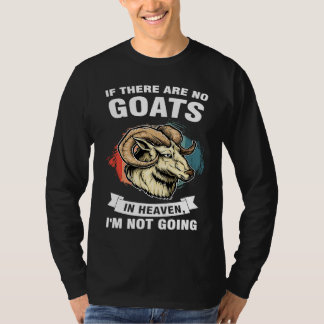 Camiseta if there are no goats in heaven I'm not going goat