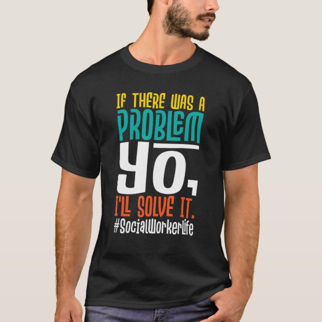 Camiseta If There Was A Problem Yo I'll Solve It   Social W (Anverso)