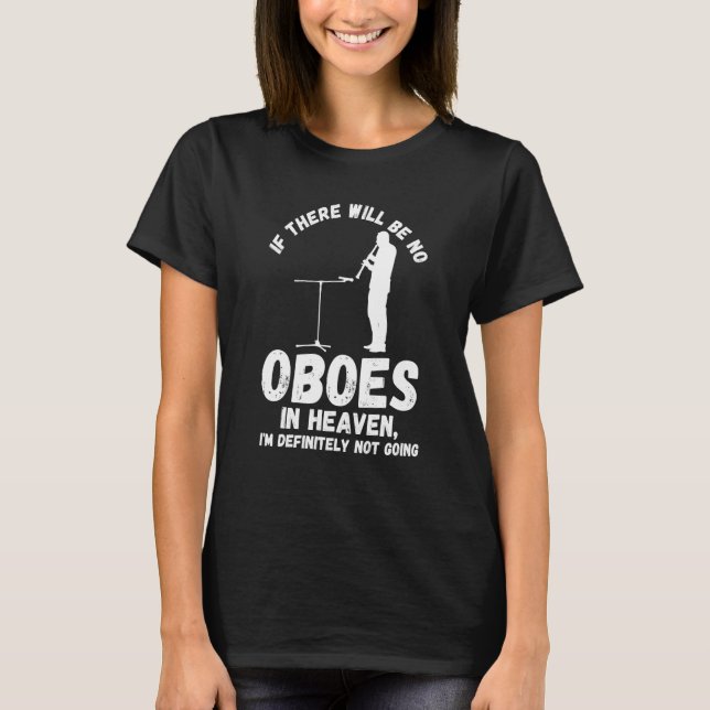 Camiseta if there will be no oboes in heaven oboes (Anverso)