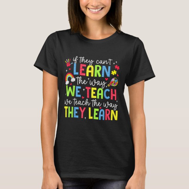 Camiseta If They Can't Learn The Way We Teach Sped Teachers (Anverso)