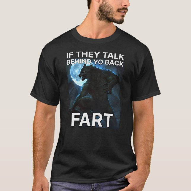 Camiseta If They Talk Behind You Back Fart Funny Alpha Male (Anverso)