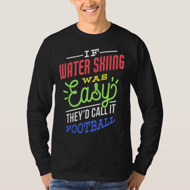 Camiseta If Water Skiing Was Easy Saying Funny Water Skier (Anverso)