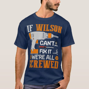 Camiseta If WILSON Cant Fix it Were All Screwed Gift