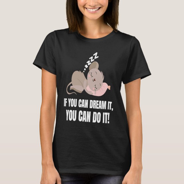 Camiseta If You Can Dream It You Can Do It  Mouse English (Anverso)