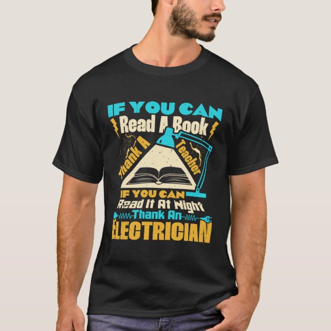 Camiseta If You Can Read A Book Thank A Teacher Electrician (Anverso)