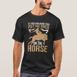 Camiseta If You Can Read This Put Me Back On The Horse