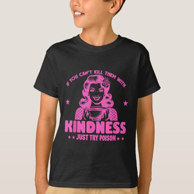 Camiseta If You Can't Kill Them With Kindness Just Try Ison (Anverso)