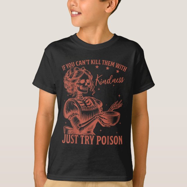 Camiseta If You Can't Kill Them With Kindness Just Try Ison (Anverso)