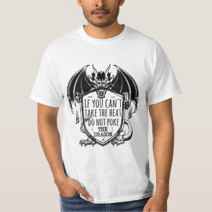 Camiseta if you can't take the heat do not poke the dragon