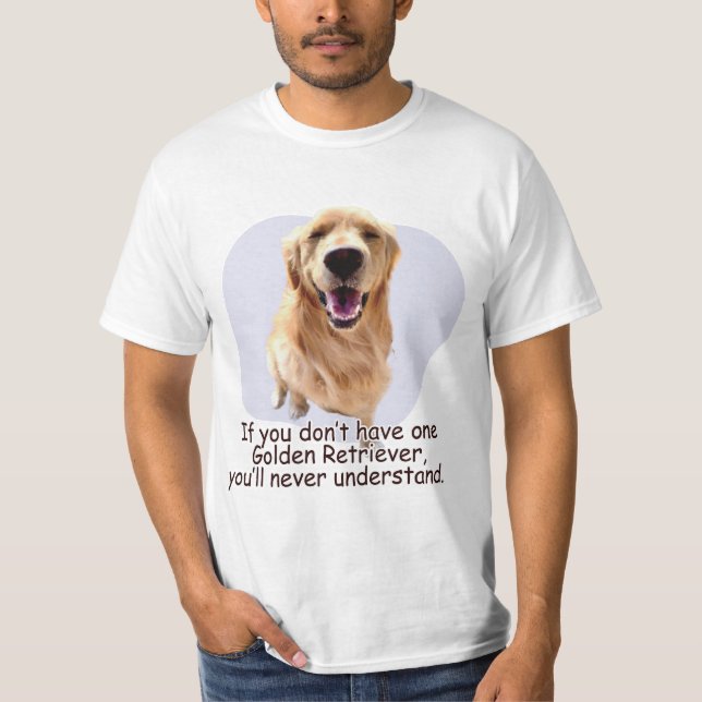 Camiseta If you don’t have one Golden Retriever... (Anverso)
