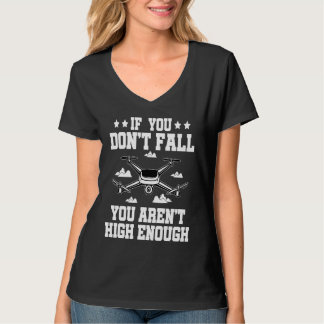 Camiseta If You Don't Fall You Aren't High Enough Drone Fly