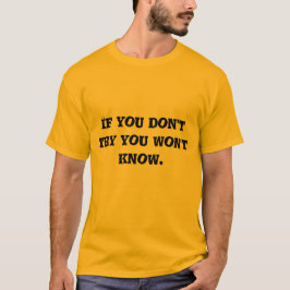 Camiseta if you don't try you won't know