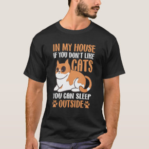 Camiseta If You Donu2019t Like Cats You Can Sleep Outside C