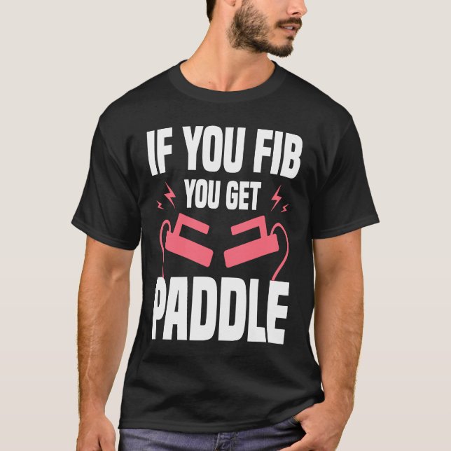Camiseta If You FIB You Get Paddle Cardiologist Cardiology (Anverso)
