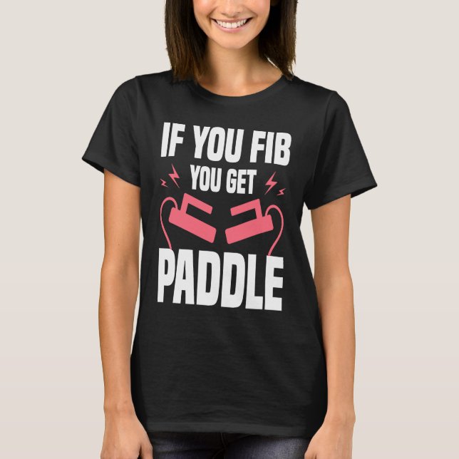 Camiseta If You FIB You Get Paddle Cardiologist Cardiology (Anverso)