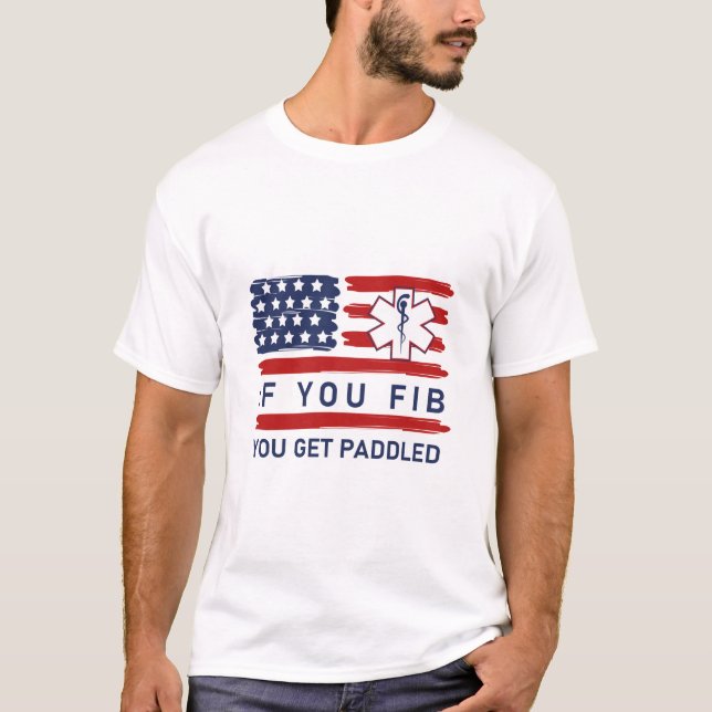 Camiseta If you fib you get paddled EMT Emergency medical  (Anverso)