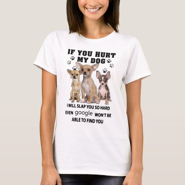 Camiseta If You Hurt My Dog (Anverso)