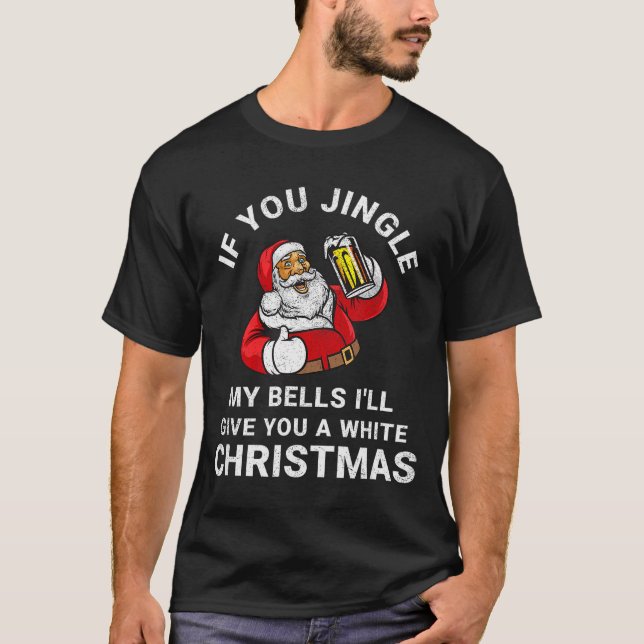 Camiseta If You Jingle My Bells Funny Christmas Shirt Santa (Anverso)