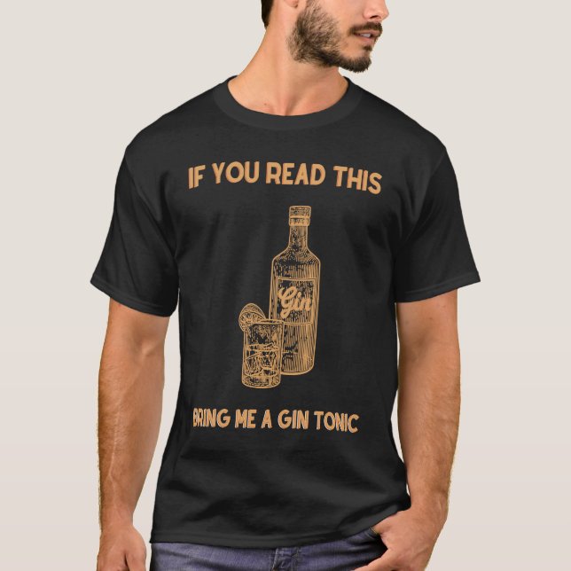 Camiseta If you read this bring me a gin and tonic (Anverso)