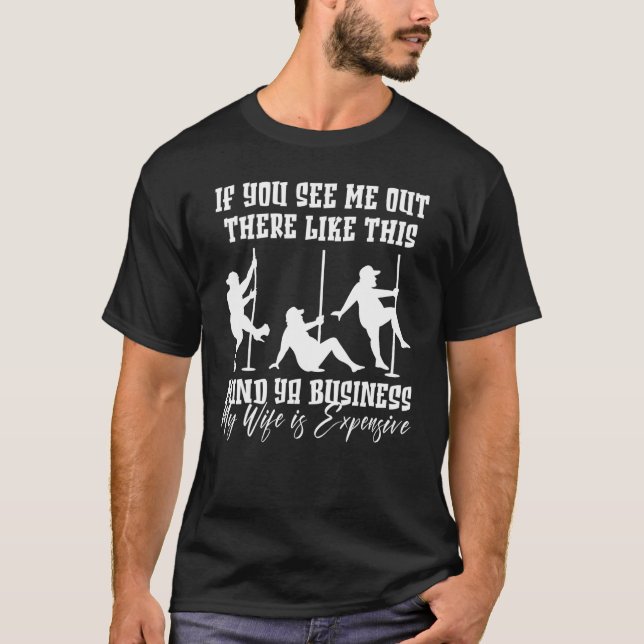 Camiseta If You See Me Out There Like This Mind Your Busine (Anverso)