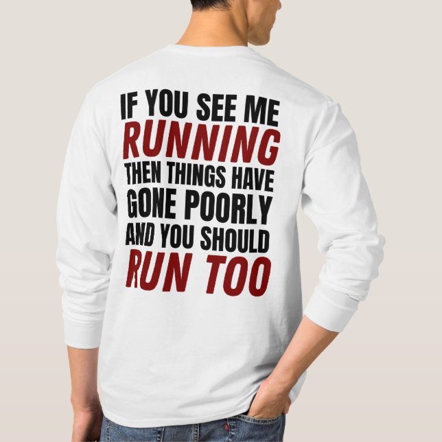 Camiseta If You See Me Running Then Things Have Gone Poorly (Reverso)