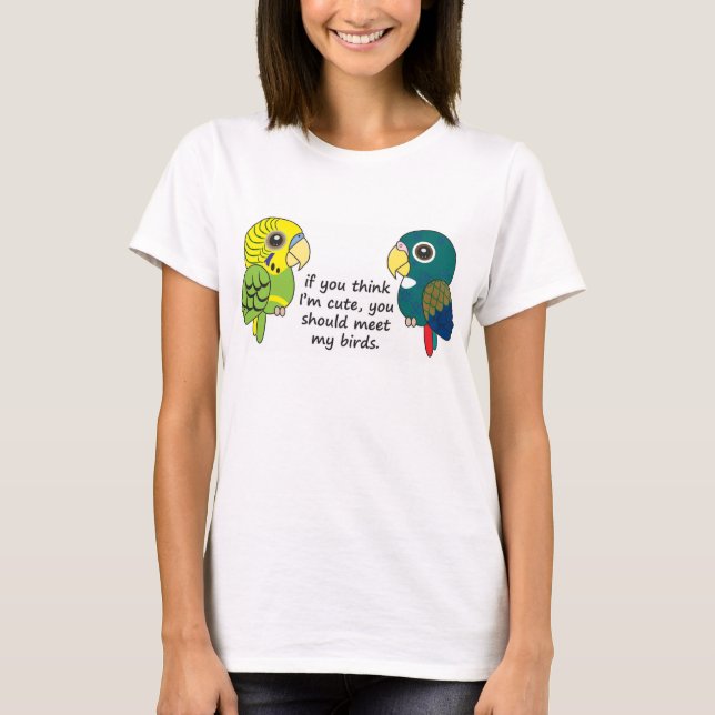 Camiseta If you think I'm cute (Anverso)