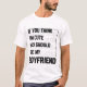 Camiseta If You Think I'm Cute You Should See My Boyfriend  (Anverso)