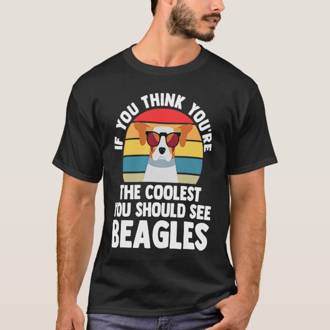 Camiseta if you think yiu're you chould see beagles beagles (Anverso)
